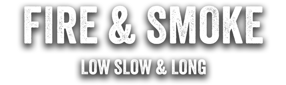 Fire and Smoke - Low, Slow and Long